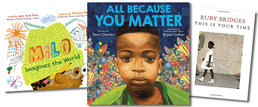 Book covers: "Milo Imagines the World" by Matt de la Pena; "All Because You Matter" by Tami Charles; and "This Is Your Time" by Ruby Bridges