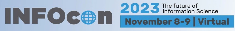 INFOcon 2023 banner - The Future of Information Science - November 8-9 - Virtual