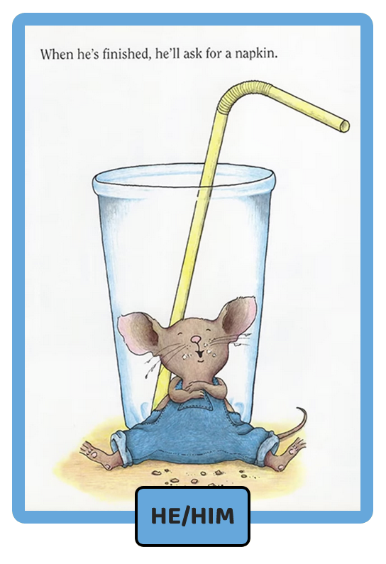 An illustrated mouse, labeled "he/him"